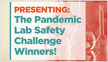 Pandemic Lab Safety Challenge Winners Announced